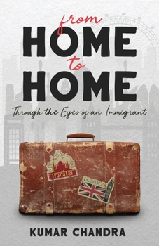 Paperback From Home to Home: Through the Eyes of an Immigrant: Collection of Insightful Poems Book