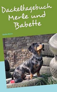 Paperback Dackeltagebuch: Merle und Babette [German] Book