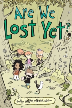 Paperback Are We Lost Yet?: Another Wallace the Brave Collection Volume 4 Book