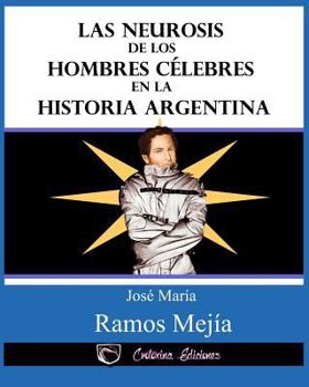 Paperback Las neurosis de los hombres celebres en la historia argentina [Spanish] Book