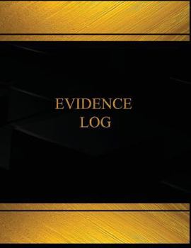 Paperback Evidence Log (Log Book, Journal -125 pgs,8.5 X 11 inches): Evidence Logbook (Black cover, X-Large) Book