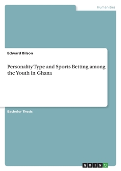 Paperback Personality Type and Sports Betting among the Youth in Ghana Book