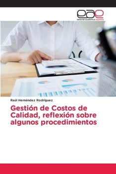 Gestión de Costos de Calidad, reflexión sobre algunos procedimientos (Spanish Edition)