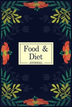 Paperback Food & Diet Journal: Weightloss Journal, Progress Tracker & Food Diary Book