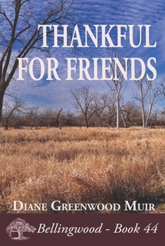 Thankful For Friends - Book #44 of the Bellingwood