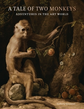 Hardcover A Tale of Two Monkeys: Adventures in the Art World Book