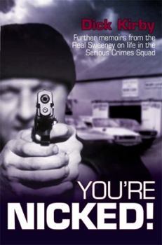 Paperback You're Nicked!: Further Memoirs from the Real Sweeney on Life in the Serious Crime Squad Book