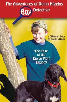 Paperback The Adventures of Quinn Higgins: Boy Detective: The Case of the Stolen Plott Hounds Book