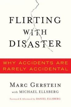Hardcover Flirting with Disaster: Why Accidents Are Rarely Accidental Book