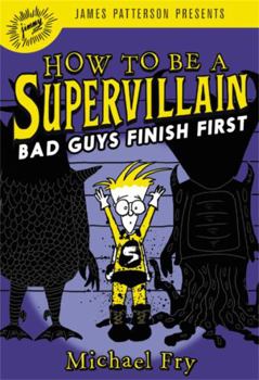 Hardcover How to Be a Supervillain: Bad Guys Finish First Book