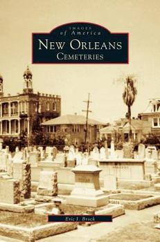 New Orleans: Cemeteries (Images of America: Louisiana) - Book  of the Images of America: Louisiana