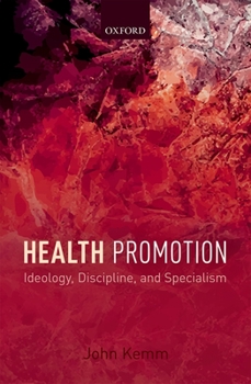 Paperback Health Promotion: Ideology, Discipline, and Specialism Book