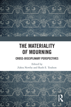 Paperback The Materiality of Mourning: Cross-disciplinary Perspectives Book