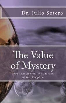 The Value of Mystery: Laws that Express the Increase of His Kingdom