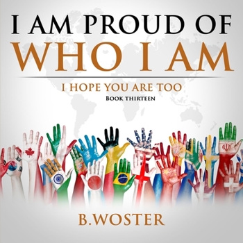 Paperback I Am Proud of Who I Am: I hope you are too (Book 13) Book