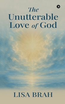Paperback The Unutterable Love of God Book