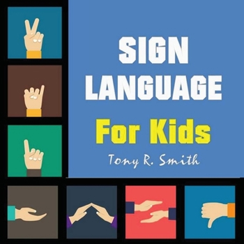 Paperback Sign Language for Kids: Learn to Sign the Quick and Easy way (100 Pages) Book