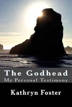 Paperback The Godhead: My Personal Testimony Book