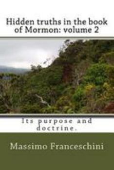 Paperback Hidden truths in the book of Mormon: volume 2: Its purpose and doctrine. Book
