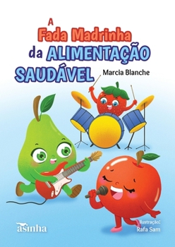 A fada madrinha da alimentação saudável (Portuguese Edition)