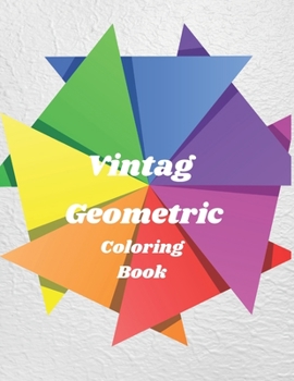 Paperback Vintag Geometric Coloring Book: Abstract Coloring Book for Adults & Kids / abstracts designs / abstract coloring pages / psychedelic coloring book / a Book