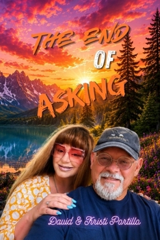 The End of Asking: How Sons of God Hear, Discern and Manifest Heaven on Earth