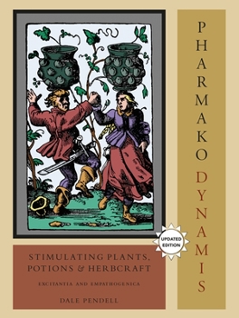 Paperback Pharmako/Dynamis: Stimulating Plants, Potions, and Herbcraft: Excitantia and Empathogenica Book
