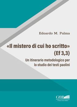 Paperback Il Mistero Di Cui Ho Scritto (Ef 3,3): Un Itinerario Metodologico Per Lo Studio Dei Testi Paolini [Italian] Book