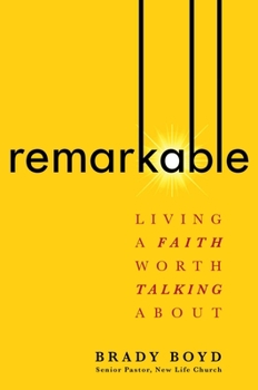 Hardcover Remarkable: Living a Faith Worth Talking about Book