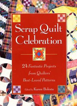 Scrap Quilt Celebration: 24 Fantastic Projects from Quilters' Best-Loved Patterns