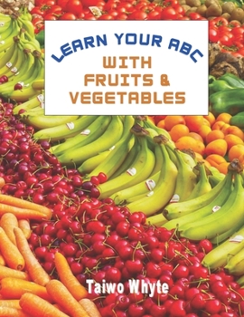 Paperback Learn Your ABC With Fruits & Vegetables Book