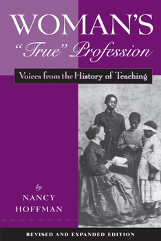 Paperback Woman's True Profession: Voices from the History of Teaching Book