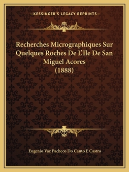 Paperback Recherches Micrographiques Sur Quelques Roches De L'Ile De San Miguel Acores (1888) [French] Book
