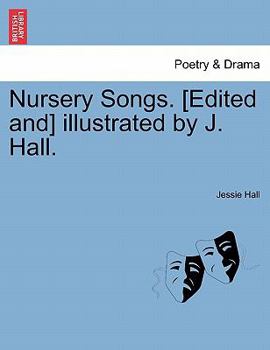 Paperback Nursery Songs. [edited And] Illustrated by J. Hall. Book