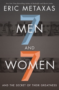 Seven Men and Seven Women: And the Secret of Their Greatness - Book  of the 7 Biographies