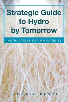 Paperback Strategic Guide to Hydro by Tomorrow: Instructions for MM Patients Book