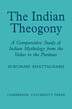 Paperback The Indian Theogony: A Comparative Study of Indian Mythology from the Vedas to the Puranas Book