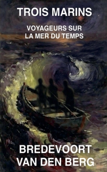 Trois Marins (Histoires d'Horreur En Français - Bredevoort Van Den Berg) (French Edition)