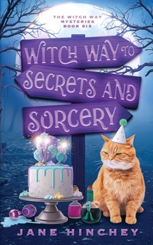 Witch Way to Secrets and Sorcery - Book #6 of the Witch Way