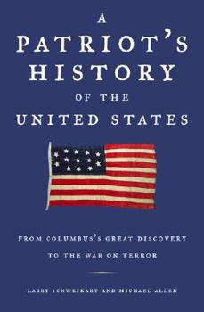 Hardcover A Patriot's History of the United States: From Columbus's Great Discovery to the War on Terror Book