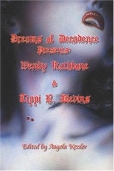 Paperback Dreams of Decadence Presents: Wendy Rathbone and Tippi N. Blevins Book