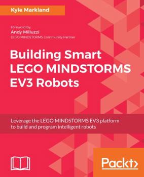 Paperback Building Smart LEGO MINDSTORMS EV3 Robots: Leverage the LEGO MINDSTORMS EV3 platform to build and program intelligent robots Book