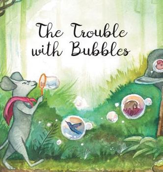 Hardcover The Trouble with Bubbles Book