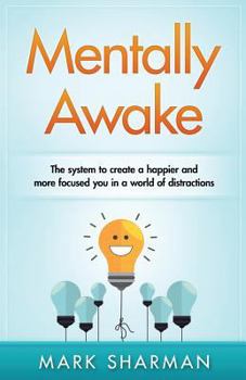 Paperback Mentally Awake: How to be more productive, less-stressed and happier in a world of distractions Book