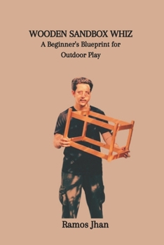 Paperback Wooden Sandbox Whiz: A Beginner's Blueprint for Outdoor Play Book