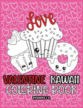VALENTINE KAWAII coloring book: Valentine's Day Coloring Book for Kids,24 coloring book pages,8.5 x 11 inches, Very Cute Coloring Book for Girls and B