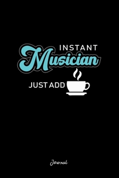 Journal: Dot Grid Journal - Instant Musician Just Add Coffee Funny Christmas Gift - Black Dotted Diary, Planner, Gratitude, Writing, Travel, Goal, Bullet Notebook