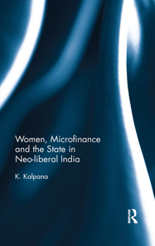 Paperback Women, Microfinance and the State in Neo-liberal India Book