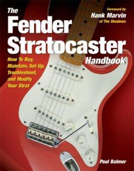 Hardcover The Fender Stratocaster Handbook: How to Buy, Maintain, Set Up, Troubleshoot, and Modify Your Strat Book