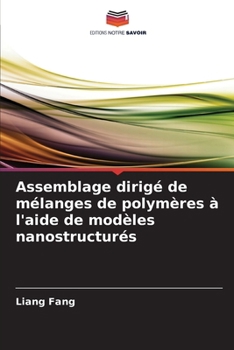 Paperback Assemblage dirigé de mélanges de polymères à l'aide de modèles nanostructurés [French] Book